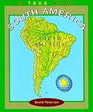 South America (True Books: Continents)