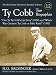 Ty Cobb Two Biographies: Our Ty: Ty Cobb's Life Story (1924 and Which Was Greatest: Ty Cobb or Babe Ruth? (1951) (McFarland Historical Baseball Library)