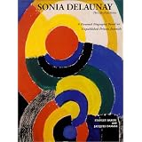 Sonia Delaunay: The Life of an Artist, A Personal Biography Based on Unpublished Private Journals