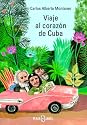 Viaje al corazón de Cuba