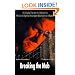 Breaking the Mob: The Gripping True Story of a Dedicated Cop Who Led the Fight that Put an Entire Mafia Family out of Business