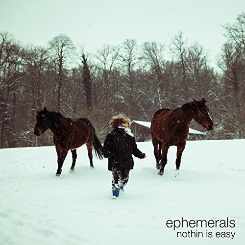 Ephemerals - Nothin Is Easy (2014) - Zortam Music