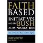 The Faith-Based Initiatives and the Bush Administration; The Good, the Bad, and the Ugly
