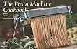 The  Pasta Machine Cookbook