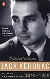 Kerouac: Selected Letters: Volume 1: 1940-1956