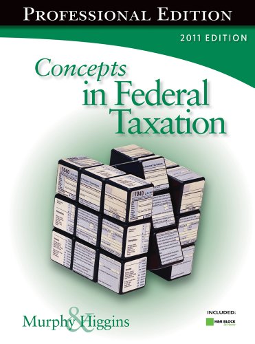 Concepts in Federal Taxation 2011, Professional Edition (with H & R BLOCK At Home(TM) Tax Preparation Software CD-ROM)