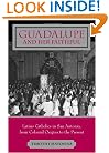 Guadalupe and Her Faithful: Latino Catholics in San Antonio, from Colonial Origins to the Present (Lived Religions)