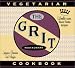 The Grit Cookbook: World-wise, Down-home Recipes