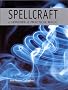 Spellcraft: 50 Simple Spells and Charms for Everyday Living