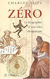 Z�ro, la biographie d'une id�e dangereuse