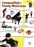 Composition for Young Musicians: A Fun Way for Kids to Begin Creating Music