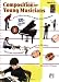 Composition for Young Musicians: A Fun Way for Kids to Begin Creating Music
