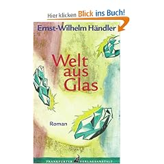 Welt aus Glas. Roman