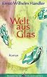 Welt aus Glas. Roman