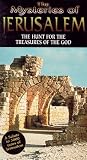 The Mysteries of Jerusalem: The Hunt for the Treasures of the God [VHS]