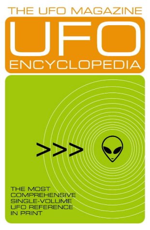 The "UFO Magazine" UFO Encyclopedia: The Most Compreshensive Single-volume UFO Reference in Print