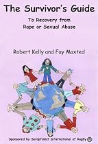 The Survivor's Guide: To Recovery from Rape and Sexual Abuse