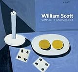 William Scott : simplicity and subject