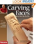 Carving Faces Workbook: Learn to Carv...