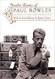 The Stories of Paul Bowles