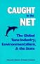 Caught in the Net: The Global Tuna Industry, Environmentalism, and the State