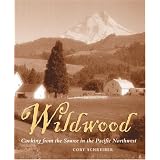 Wildwood: Cooking from the Source in the Pacific Northwest