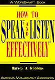 How to Speak and Listen Effectively (Worksmart Series)