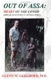 Out of Assa : Heart of the Congo (Medical Adventures in Central Africa)