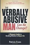 The Verbally Abusive Man, Can He Change?: A Woman's Guide to Deciding Whether to Stay or Go Image of The Verbally Abusive Man, Can He Change?: A Woman's Guide to Deciding Whether to Stay or Go