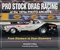 Pro Stock Drag Racing of the 1970s Photo Archive: From Stockers to DoorSlammers (Photo Archive)