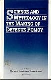 Science and mythology in the making of defence policy