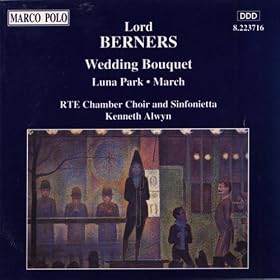 Berners: Wedding Bouquet / Luna Park / March