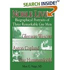 Click here to buy Noble Lives: Biographical Portraits of Three Remarkable Gay... by  Marc E. Vargo.