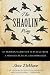 The Shaolin Way: 10 Modern Secrets of Survival from a Shaolin Kung Fu Grandmaster