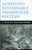 Achieving Sustainable Freshwater Systems: A Web Of Connections