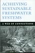 Achieving Sustainable Freshwater Systems: A Web Of Connections