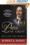 Peter the Great: His Life and World