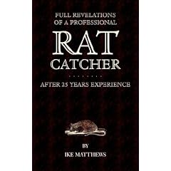 Full Revelations of a Professional Rat-Catcher After 25 Years' Experience
