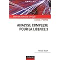 Analyse complexe pour la Licence 3 : Cours et exercices corrig�s