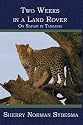 Two Weeks in a Land Rover: On Safari in Tanzania