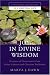 Book Joy in Divine Wisdom: Practices of Discernment from Other Cultures and Christian Traditions (Enduring Questions in Christian Life)