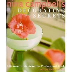 Nina Campbell's Decorating Secrets: 100 Ways to Achieve the Professional Look