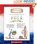 James K. Polk: Eleventh President 1845-1849 (Getting to Know the U.S. Presidents)