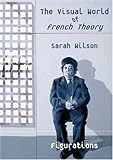 The visual world of French theory : figurations
