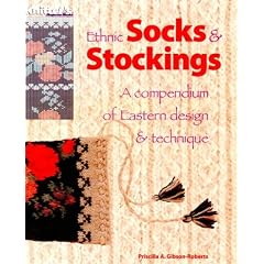 Ethnic Socks & Stockings: A Compendium of Eastern Design & Technique