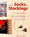 Ethnic Socks & Stockings: A Compendium of Eastern Design & Technique (A knitter's magazine book)