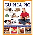 How to Look After Your Guinea Pig: A Practical Guide to Caring for Your Pet, in Step-by-step Photographs