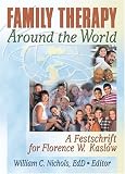 Family Therapy Around the World
 A Festschrift for Florence Kaslow,
