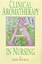 Clinical Aromatherapy in Nursing