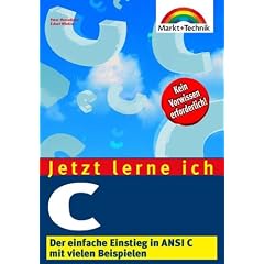 C Jetzt lerne ich... . Der einfache Einstieg in ANSI C mit vielen Beispielen